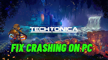 How To Fix Techtonica Crashing at Startup, Crashes to Desktop or Crashing Error On PC