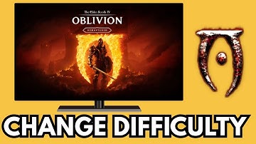 How to change difficulty on Oblivion Remastered (Xbox, Playstation, PC)