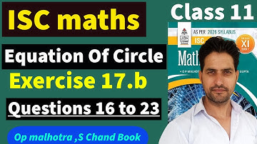 ISC Maths Class 11 || Circle || Ex 17.b|| Op Malhotra || S Chand Book