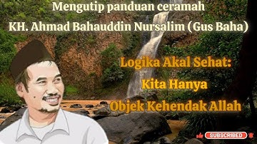 Ikuti Takdir Allah swt, Nikmat hidup sesugguhnya - ini Penjelasan Gus Baha,Kutipan Ceramah Gus Baha