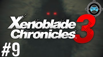 Monsters - Xenoblade Chronicles 3 Ep #9 [Blind Let
