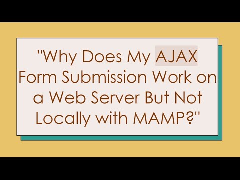 "Why Does My AJAX Form Submission Work on a Web Server But Not Locally with MAMP?"
