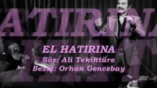 ORHAN GENCEBAY | EL HATIRINA