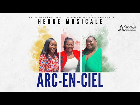 HEURE MUSICALE EN DIRECT  /  ARC-EN-CIEL  - MORIJA — 07 04 2024