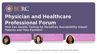 How Can Genetic Testing for Hereditary Cancer Susceptibility Impact Patients and Their Families?