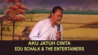 Video thumbnail of "AKU JATUH CINTA - EDU SCHALK & THE ENTERTAINERS"