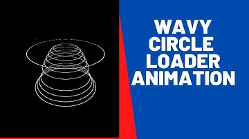 Wavy Circle Loader Animation Effects | Pure CSS | 2020