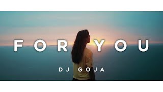 Dj Goja - For You