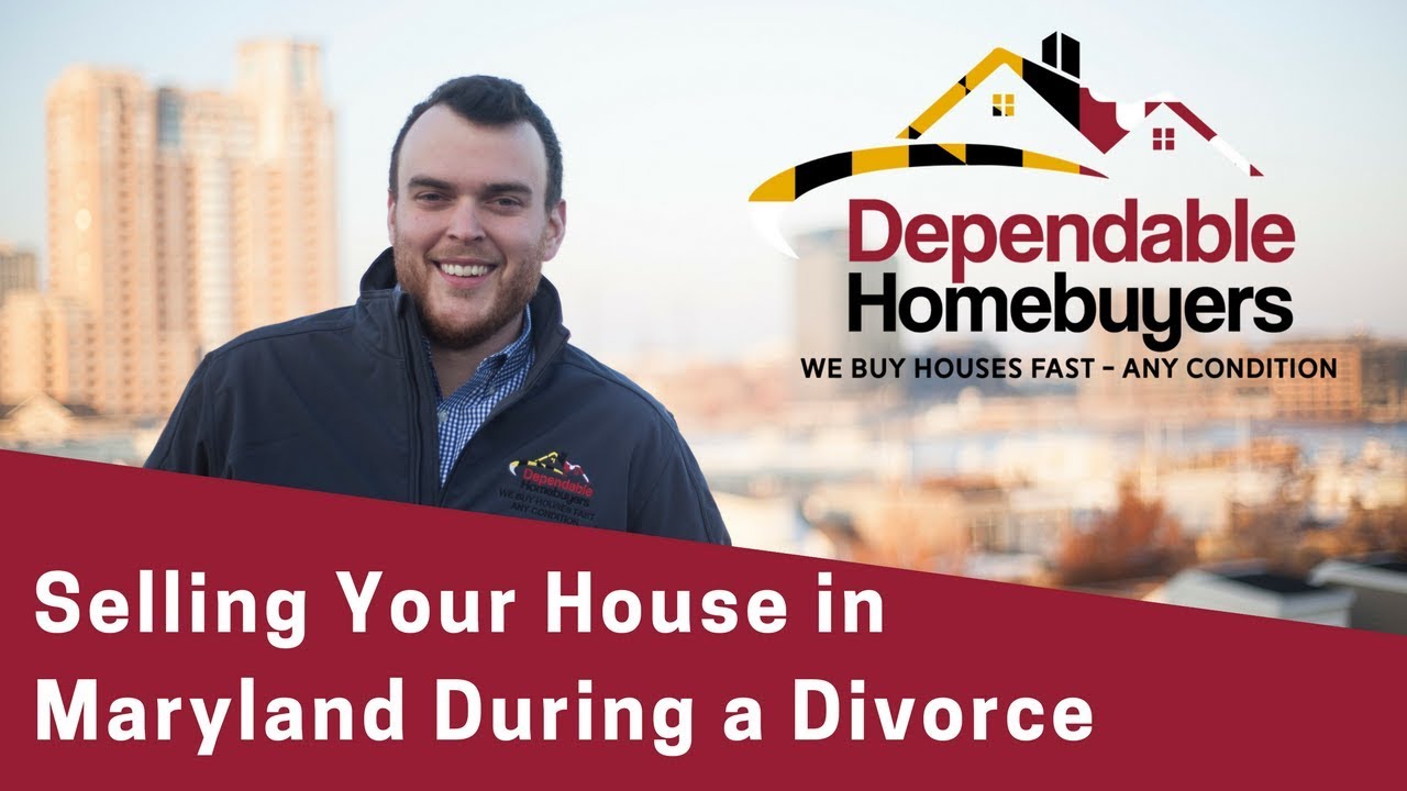 Selling Your Home During a Divorce in Maryland