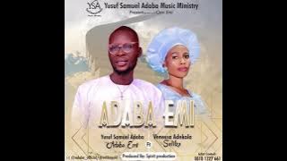 ORIN EMI, ADABA EMI (YUSUF SAMUEL ADABA) FT VENESSA ADEKOLA SELIKA,