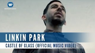 Linkin Park - Castle Of Glass (Official Music Video)