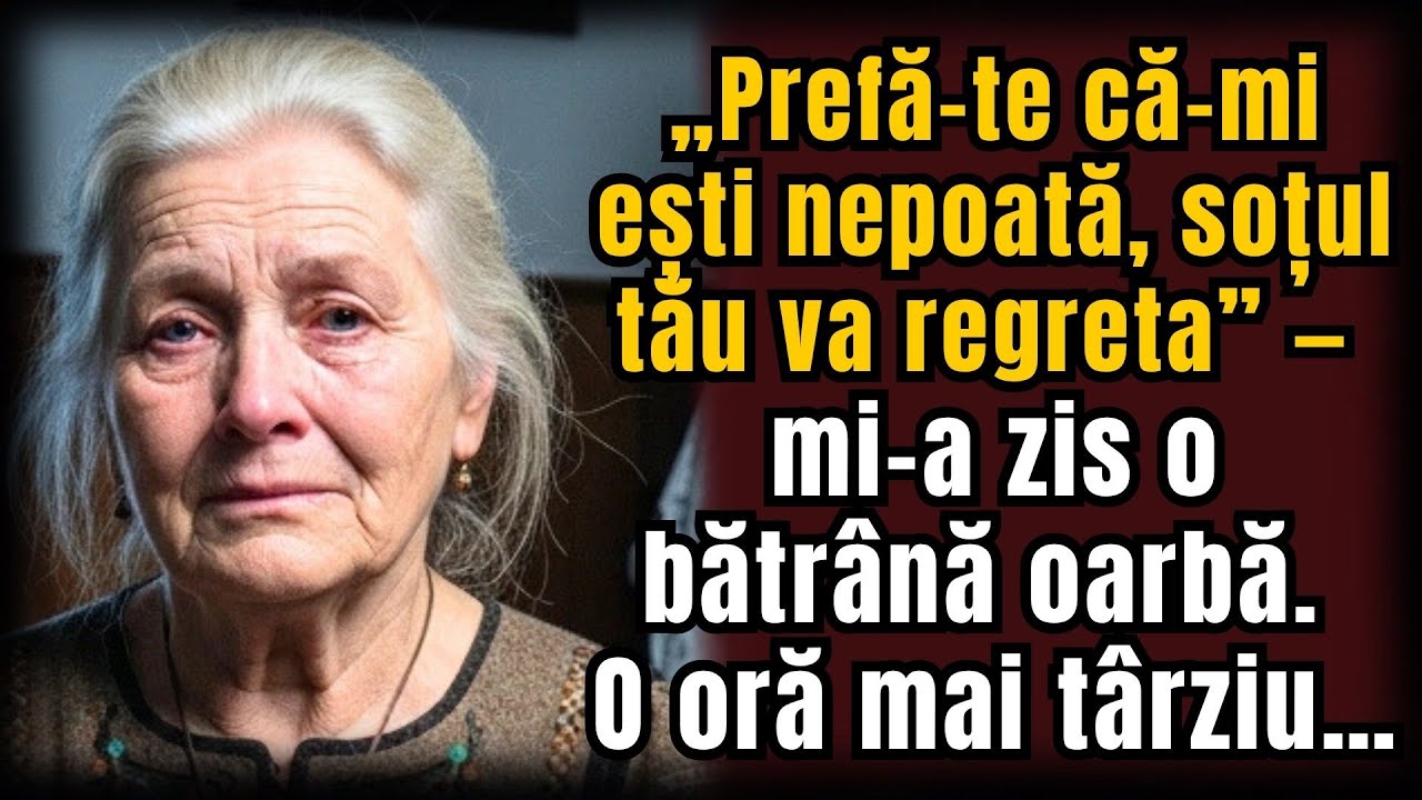 „Prefă-te că-mi ești nepoată, soțul tău va regreta” — mi-a zis o bătrână oarbă. O oră mai târziu…