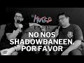 No nos shadowbaneen este episodio, por favor | EL HUECO #31