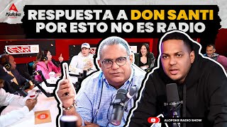 SANTIAGO MATIAS LE RESPONDE A DON SANTI SOBRE ESTO NO ES RADIO (ALOFOKE RADIO SHOW LIVE)