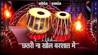 Chatari Na Khol Barsaat Mein (Tabla Mix) Dj Anit PRODUCTion | Gopi Kishan | Kumar Sanu