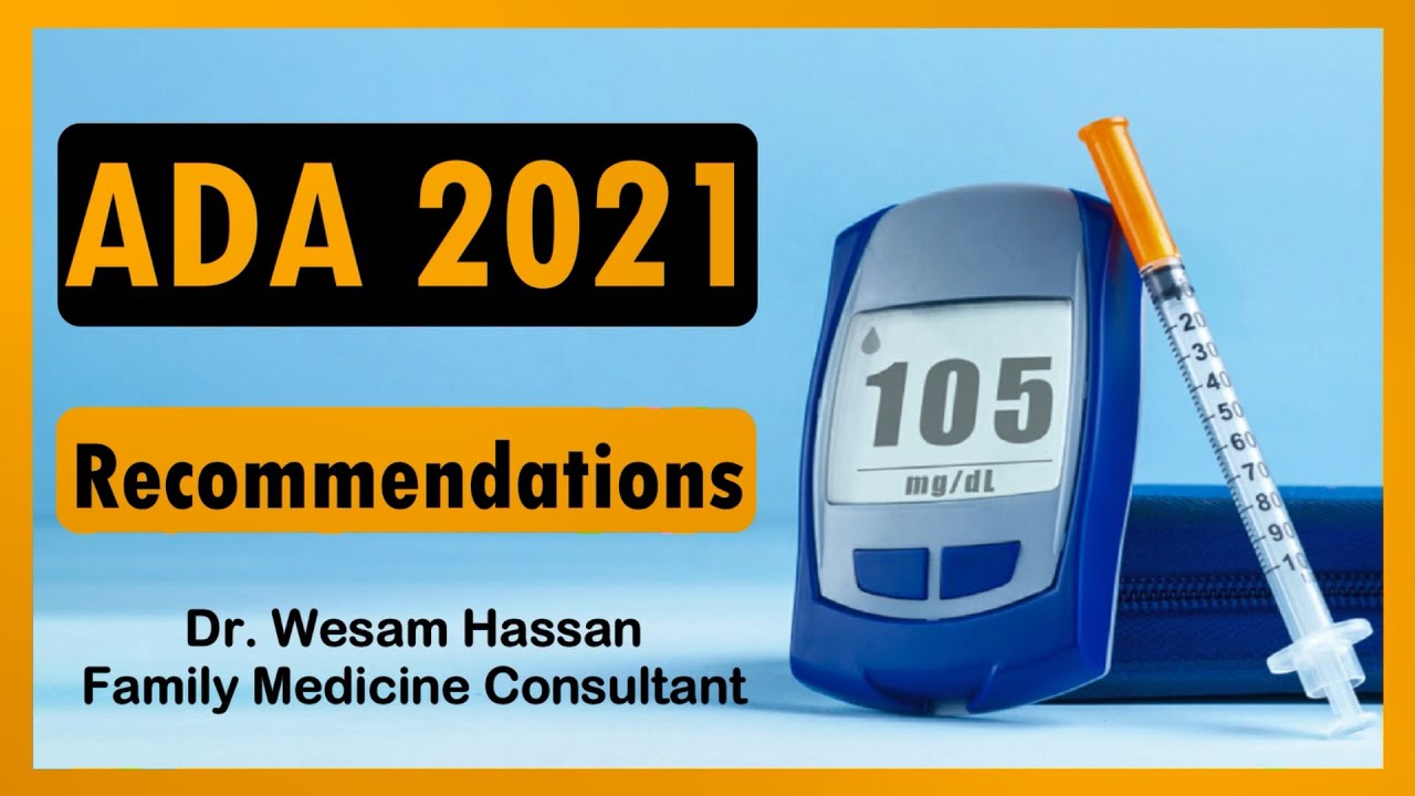 ADA 2021 Recommendations | Dr Wesam Hassan