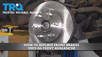 How To Replace Front Brakes 2002-06 Chevy Avalanche
