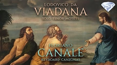 Viadana: Solo Tenor Motets; Canale: Keyboard Canzonas