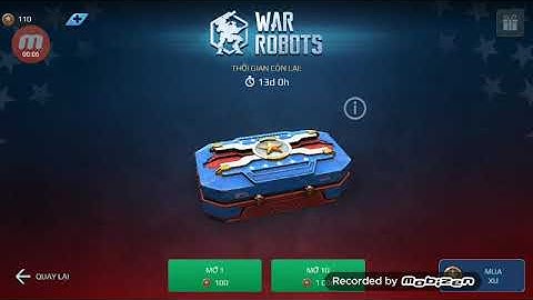 (War robot VN) tập 45" thử quay rương vận chuyển đặc biệt (part1) [quay ở nick phụ"