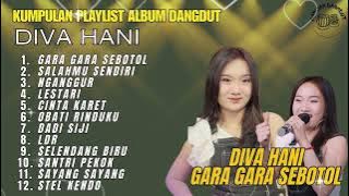 DIVA HANI FULL ALBUM - GARA GARA SEBOTOL - KUMPULAN PLAYLIST ALBUM DANGDUT