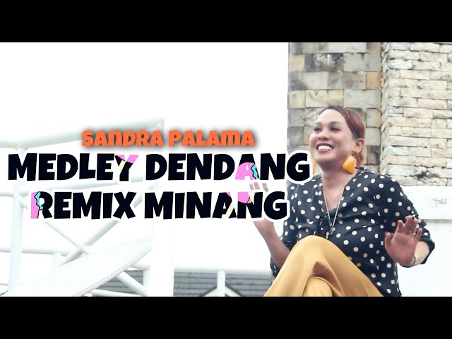 MEDLEY DENDANG REMIX MINANG  2022 - COVER SANDRA PALAMA class=