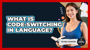 What Is Code-switching In Language? - The Daily Definition