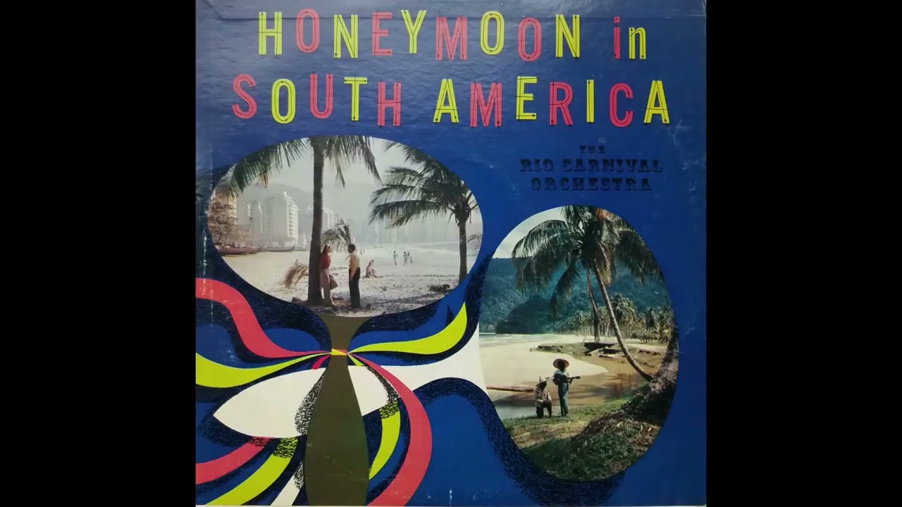 Honeymoon in South America - Rio Carnival Orchestra 1958