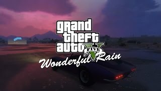 Grand Theft Auto V - Wonderful Rain