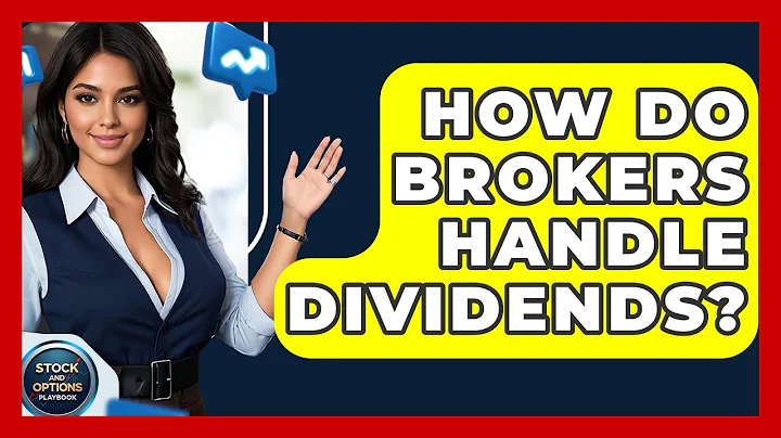 How Do Brokers Handle Dividends? - Stock and Options Playbook