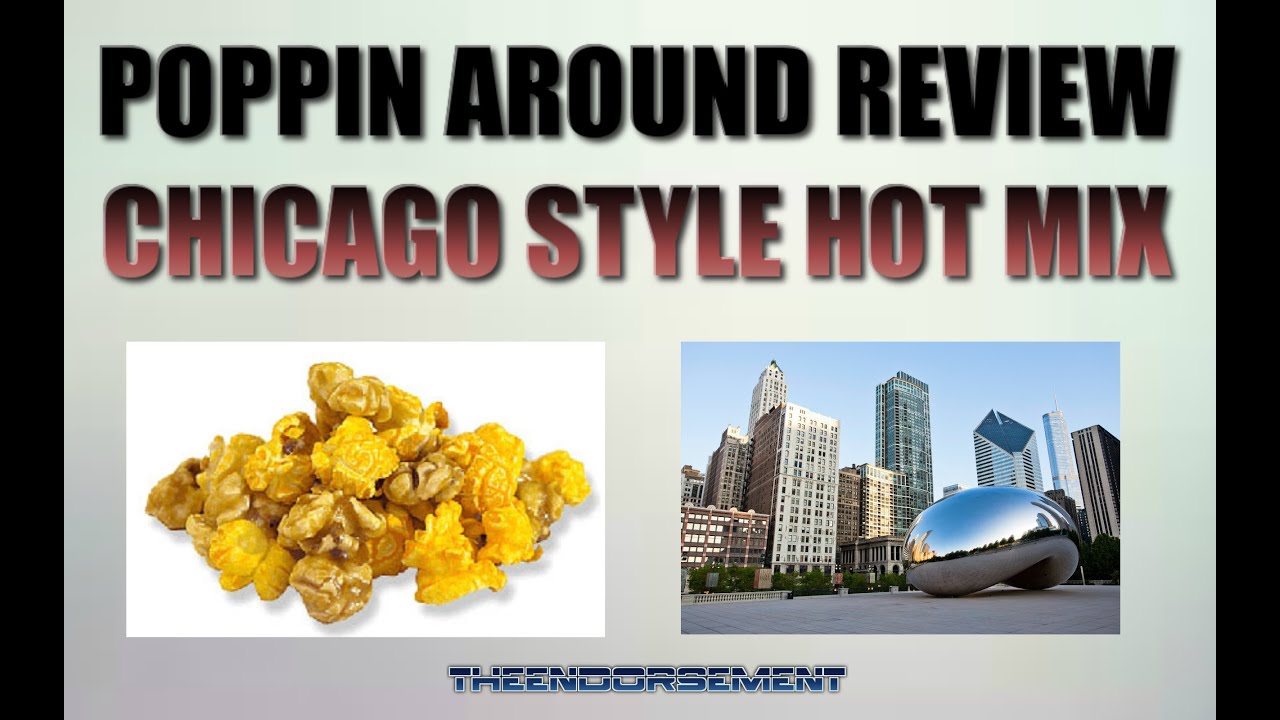 POPPIN AROUND CHICAGO STYLE HOT MIX POPCORN REVIEW 37 YouTube
