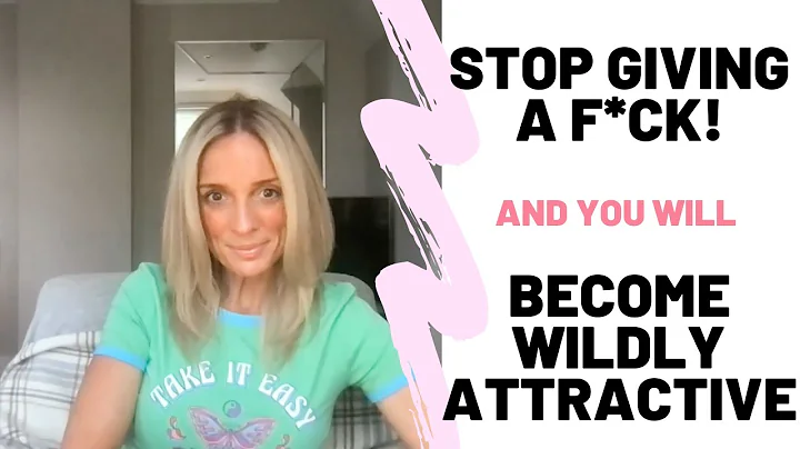 Become Wildly Attractive | How to STOP GIVING A F*...