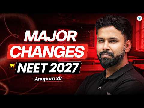 NEET 2027 Update: Major Changes That Will Impact Your Preparation | Anupam Sir