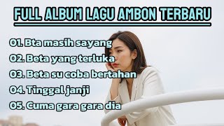 POP AMBON SEDIH ● FULL ALBUM LAGU AMBON TERBARU