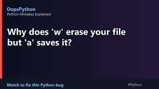 Wait, Python Does This?: Why does 'w' erase your file but 'a' saves it?