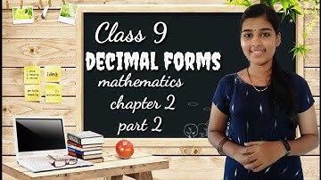 ദശാംശ രൂപങ്ങൾ | Decimal forms | class 9 mathematics chapter 2 part 2 in Malayalam