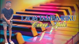 QUITO COVER || LAOS TAMBA RIKU | 2O25