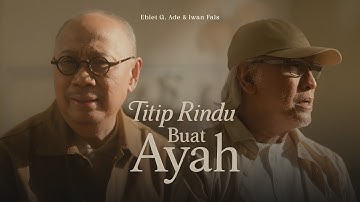 Ebiet G. Ade & Iwan Fals - Titip Rindu Buat Ayah (Official Music Video)
