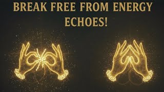 Your Old Patterns Are Just Energy Echoes โ Release Them