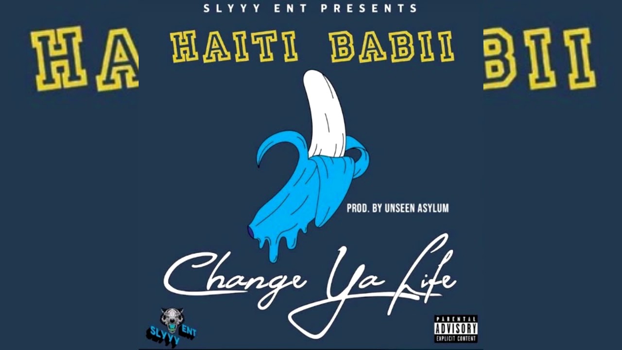 Watch Haiti Babii - Change Ya Life (p. Unseen Asylum) on YouTube Watch Haiti Babii - Change Ya Life (p. Unseen Asylum) on YouTube