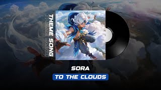 To the Clouds | Sora Theme Song | Mobile Legends