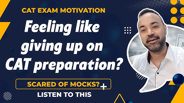 CAT Exam Motivation | Feeling like giving up on CAT preparation? | Scared of mocks? | Listen to this