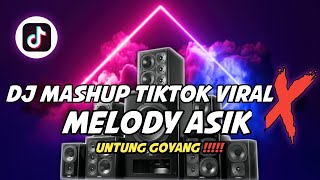 DJ MASHUP TIKTOK viral X Melody 💯% asik untuk goyang (Remix by DJ DEHAS)