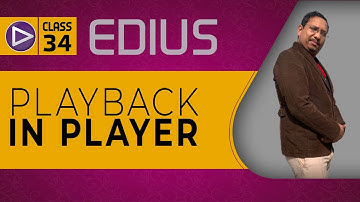 Class - 34 Video Playback in Player | Video Editing Free Training Class | Mantra Adcom