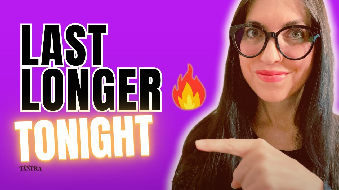 How to Last Longer in Bed Without Pills or Pressure! - YouTube