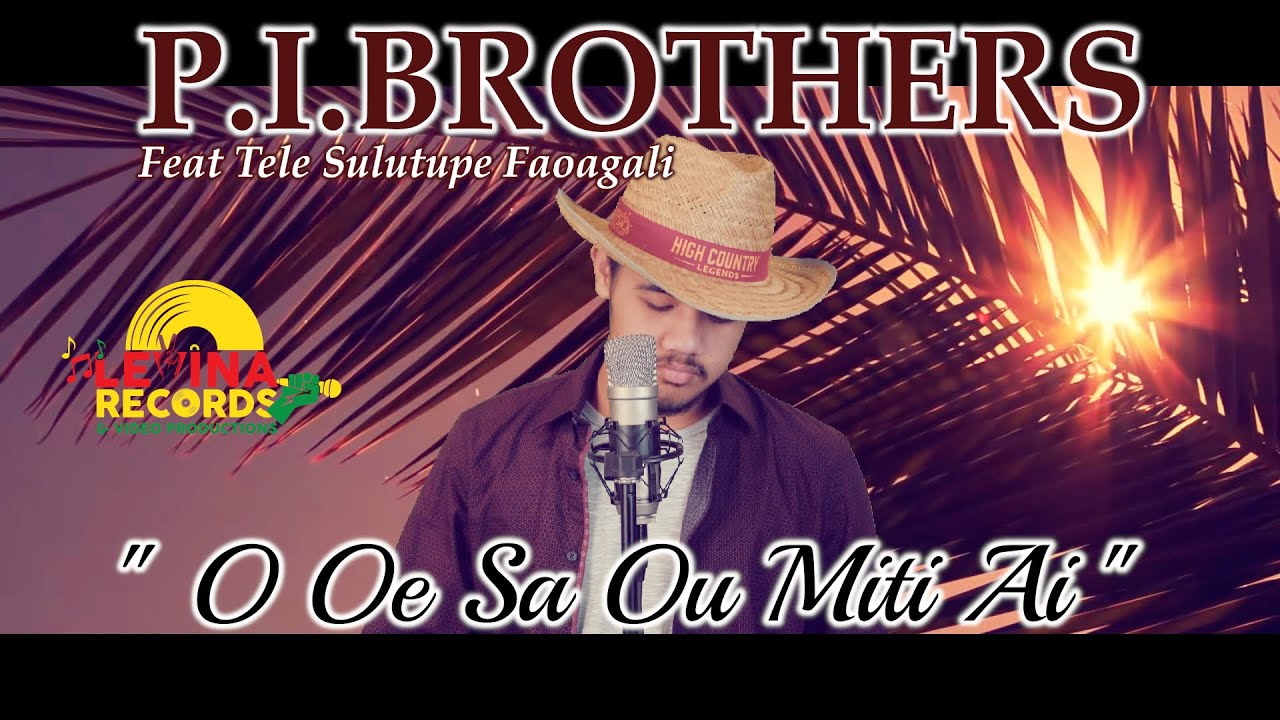 P.I.Brothers - O Oe Sa Ou Miti Ai (Lyric Video) ft. Tele Sulutupe Faoagali