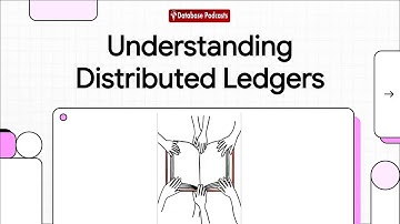 Understanding Distributed Ledgers @DatabasePodcasts