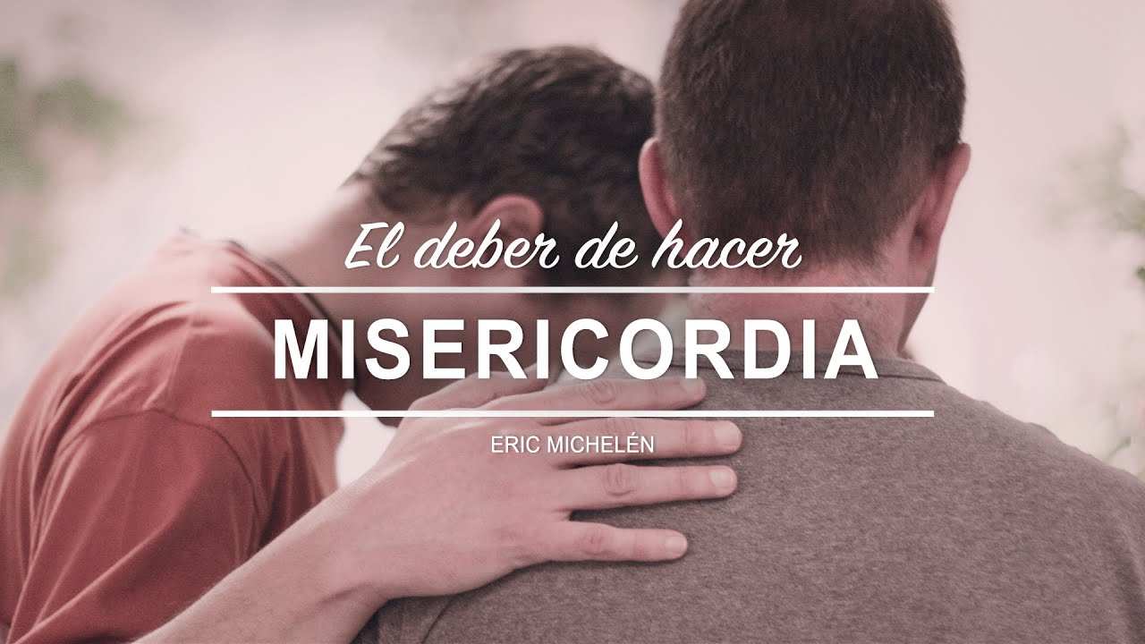 quot El deber de hacer misericordia quot Diác Eric Michelén YouTube quot El deber de hacer misericordia quot Diác Eric Michelén YouTube