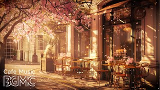 Spring Coffee Shop Ambience & Smooth Jazz Music 🌺 Relaxing Jazz Background Music to Study, Focus by Cafe Music BGM channel 19,138 views 2 weeks ago 3 hours, 2 minutes