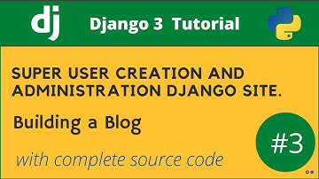 Creating superuser and administration Django 3 website