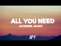 Jacquees, Quavo, Bluff City - All You Need (Lyrics)